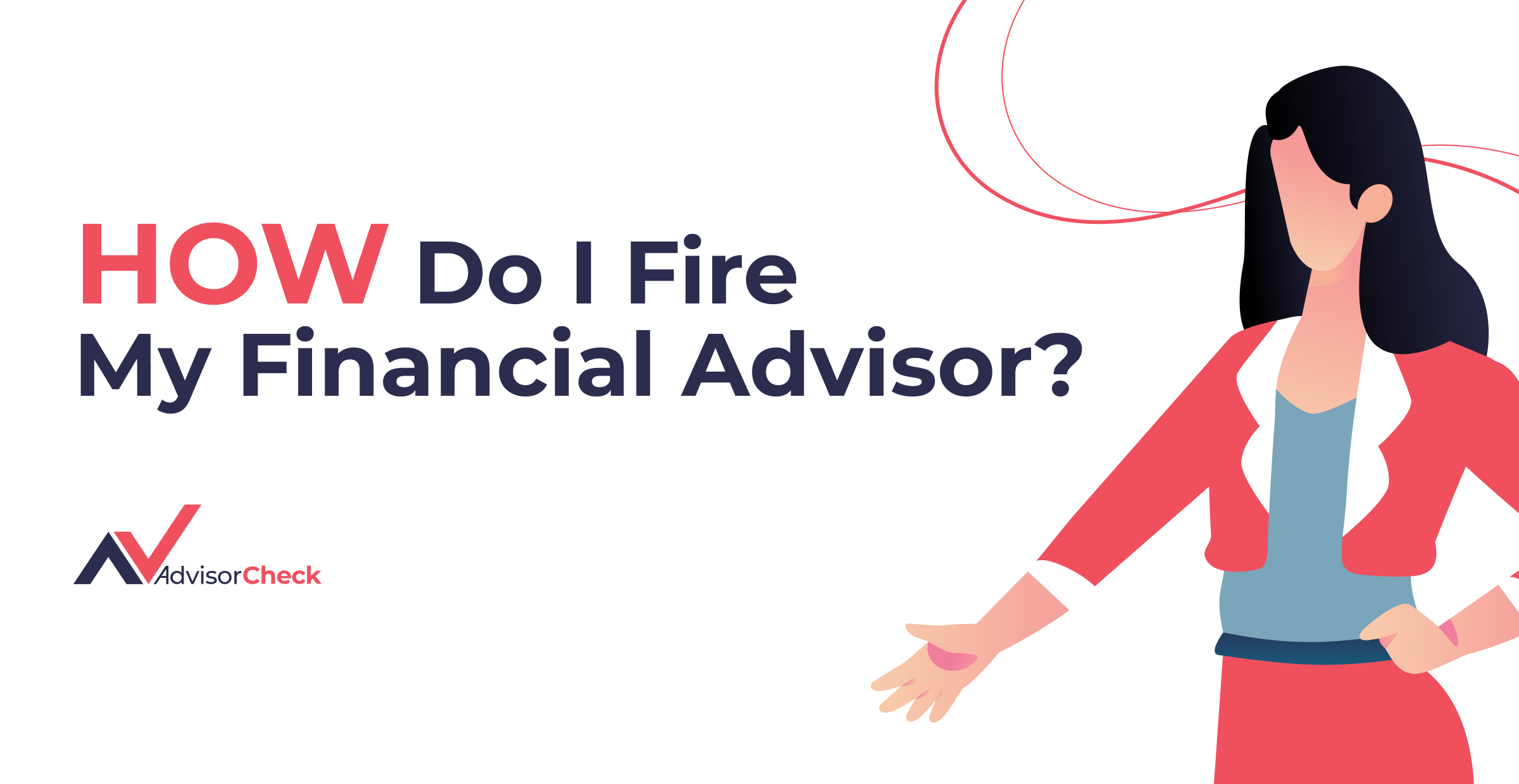 How Do I Fire My Financial Advisor