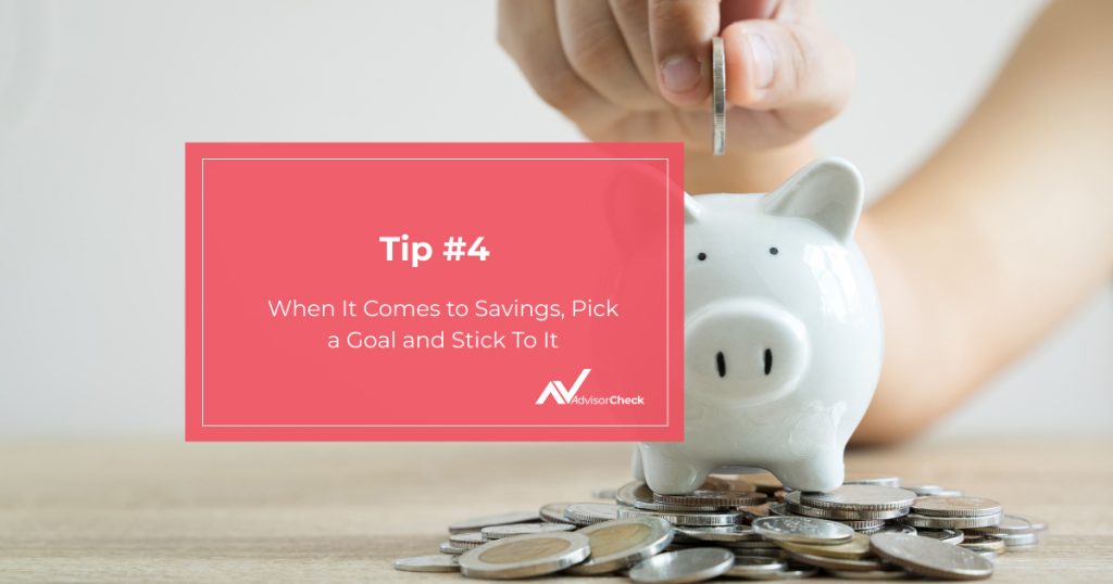 Starting Your Year Right Tip #4: When It Comes to Savings, Pick a Goal and Stick To It