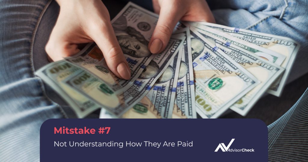 Mistake #7. Not Understanding How Financial Advisors Are Paid