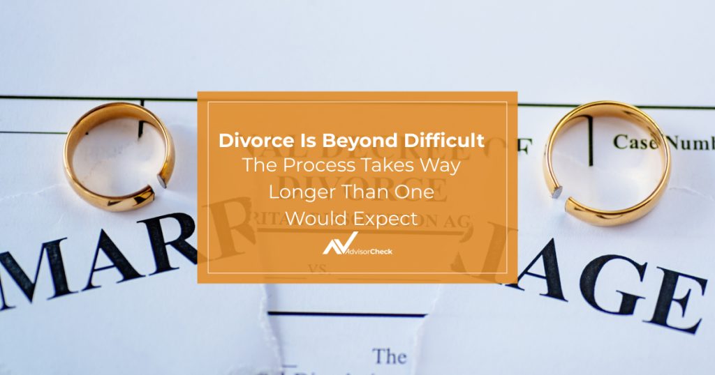 Divorce Is Beyond Difficult – And the Process Takes Way Longer Than One Would Expect