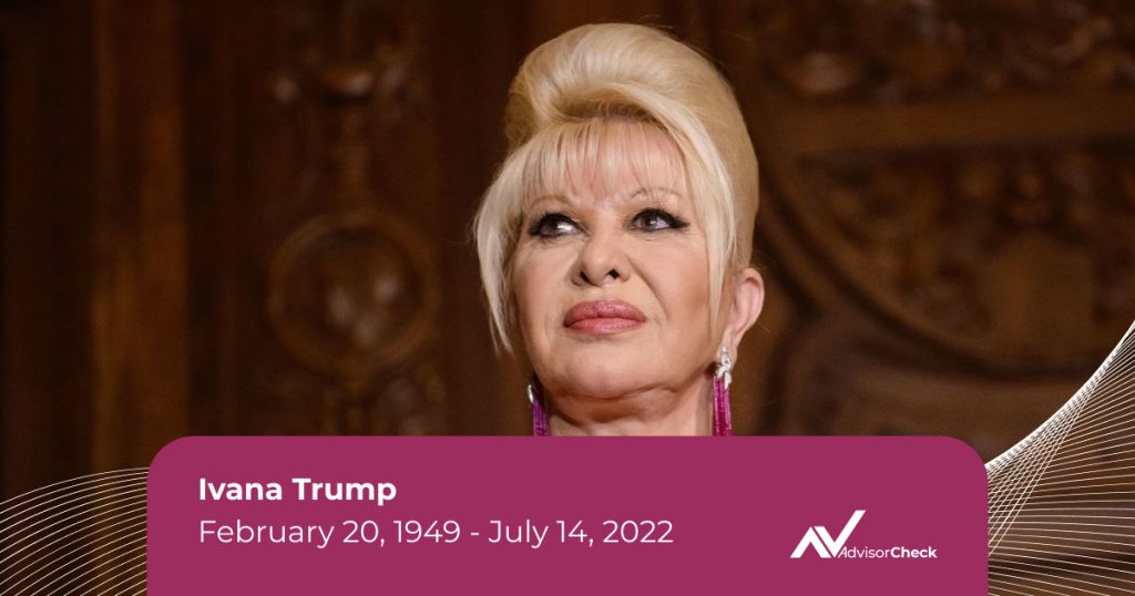 Ivana Trump - Born February 20, 1949, Passed July 14, 2022