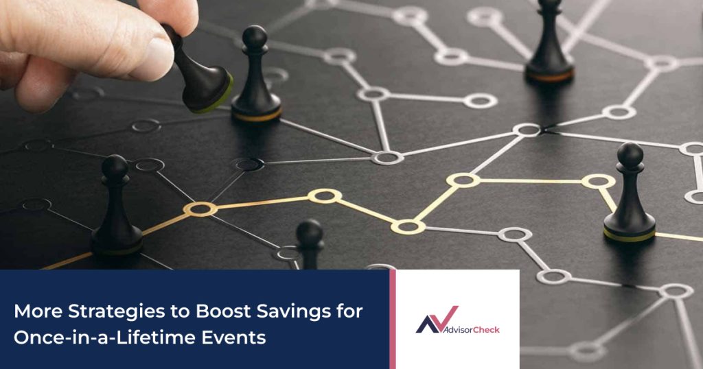 More Strategies to Boost Savings for Once-in-a-Lifetime Events